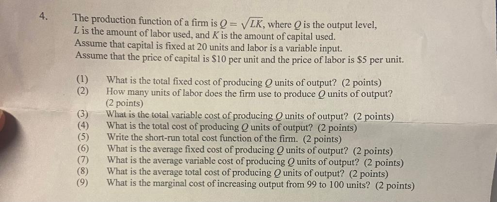 Solved 4. The production function of a firm is Q = VLK, | Chegg.com