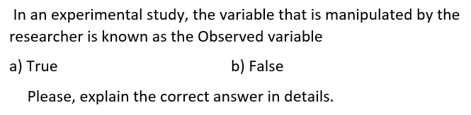 Solved In an experimental study, the variable that is | Chegg.com