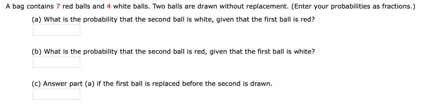 Solved A bag contains 7 red balls and 4 white balls. Two | Chegg.com