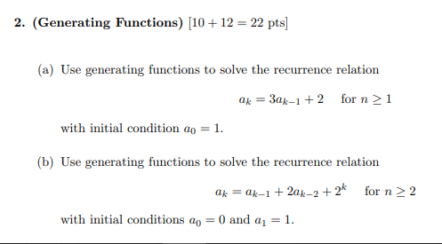 Solved 2. (Generating Functions) [10+ 12 = 22 Pts] (a) Use | Chegg.com