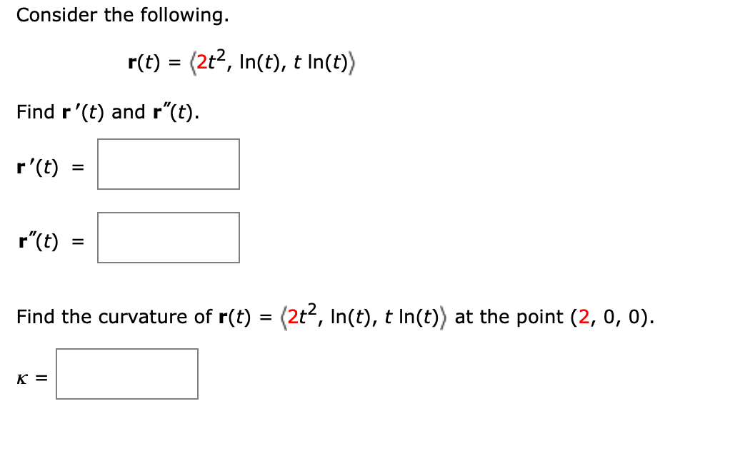 Solved Consider The Following R T 2t2 Ln T Tln T Find