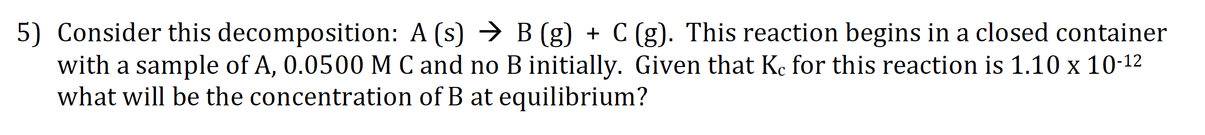 Solved 5) Consider This Decomposition: A (S) → B (g) + C | Chegg.com