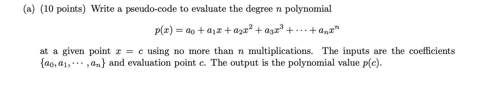 Solved (a) (10 points) Write a pseudo-code to evaluate the | Chegg.com