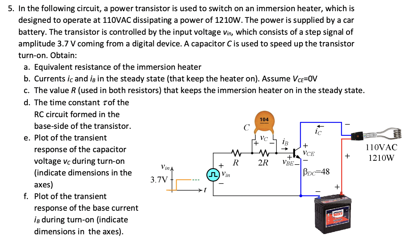 Solved 5. In the following circuit, a power transistor is Circuit Diagram