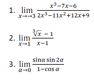 \( \lim _{x \rightarrow \rightarrow 3} \frac{x^{3}-7 x-6}{2 x^{3}-11 x^{2}+12 x+9} \) \( \lim _{x \rightarrow 1} \frac{\sqrt[