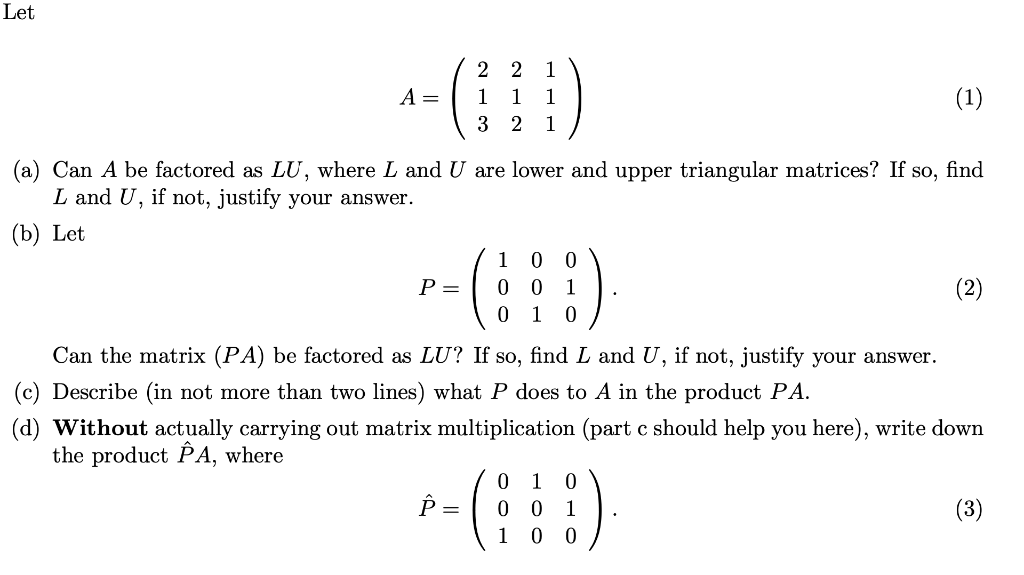 Solved Let A= 2 2 1 1 1 1 3 2 1 1 (1) (a) Can A be factored | Chegg.com
