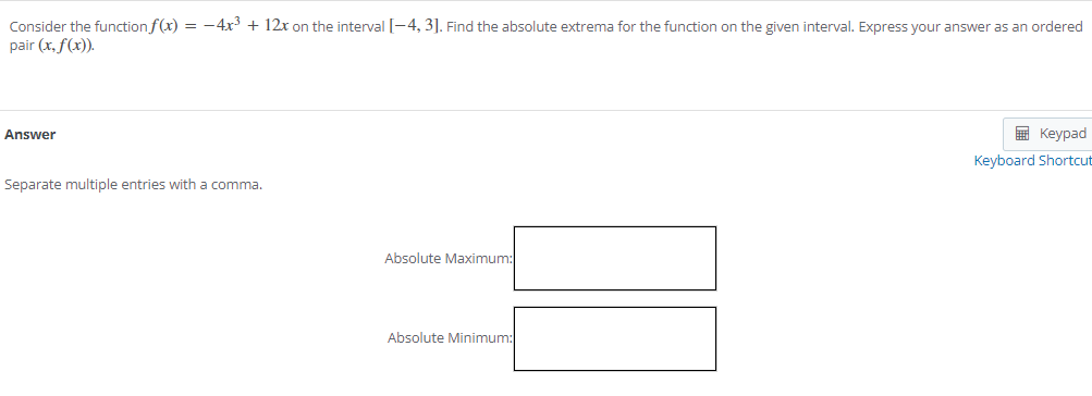 Solved Consider the function f(x) = - 4x3 + 12x on the | Chegg.com