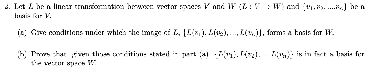 Solved 2. Let L be a linear transformation between vector | Chegg.com
