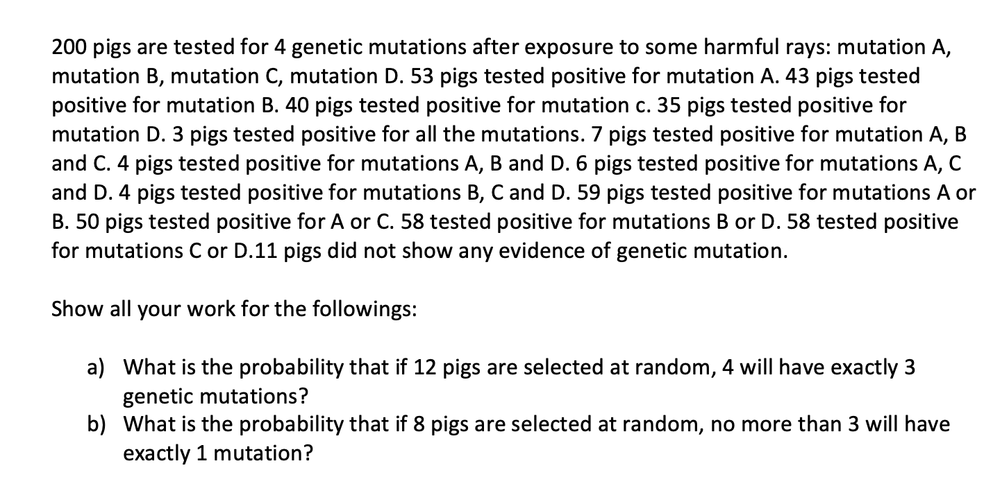 200 pigs are tested for 4 genetic mutations after | Chegg.com