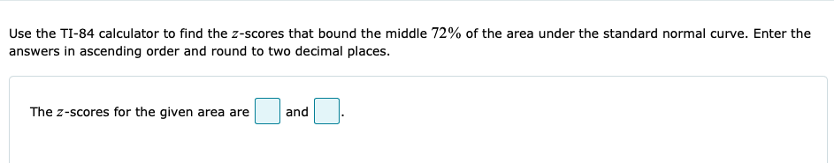 Solved Use the TI-84 calculator to find the z-scores that | Chegg.com