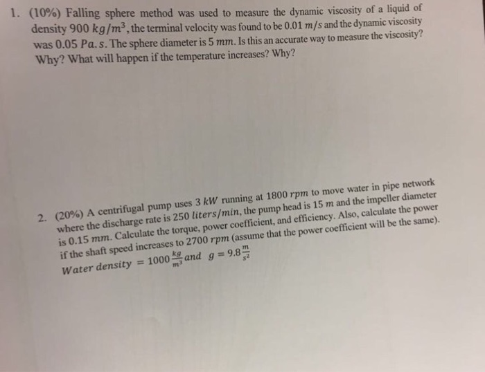 Solved I. (10) Falling sphere method was used to measure
