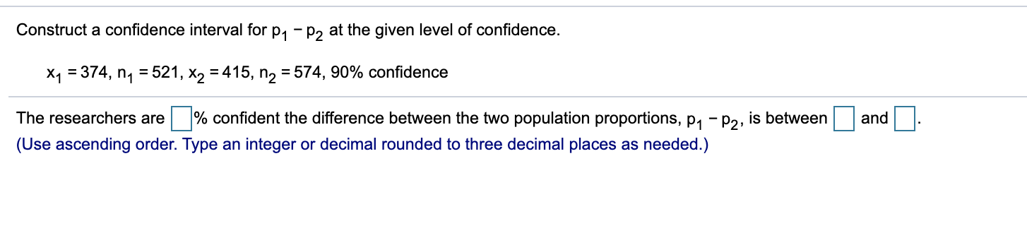 Solved Construct a confidence interval for p1 -P2 at the | Chegg.com