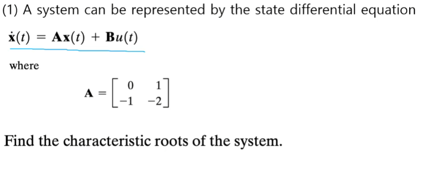 Solved (1) A system can be represented by the state | Chegg.com