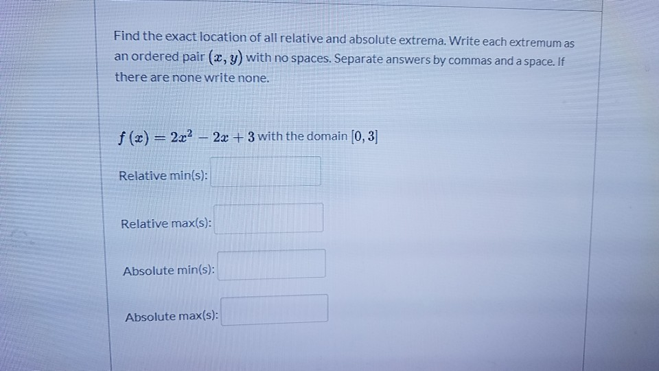 Solved Find the exact location of all relative and absolute | Chegg.com