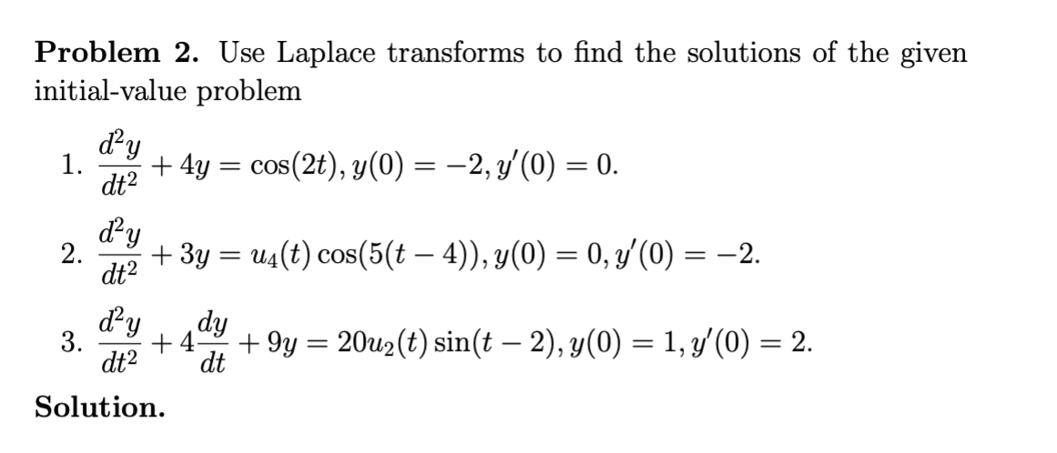 Solved Problem 2. Use Laplace Transforms To Find The | Chegg.com