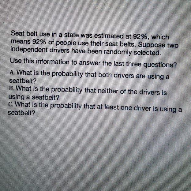 Solved Seat belt use in a state was estimated at 92%, which | Chegg.com