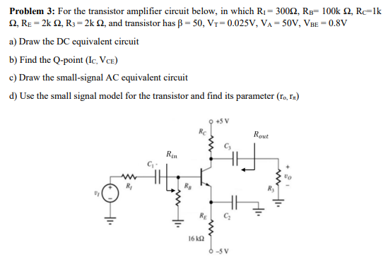 Solved Problem 3: For The Transistor Amplifier Circuit | Chegg.com