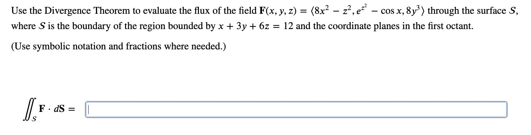 Solved Use the Divergence Theorem to evaluate the flux of | Chegg.com