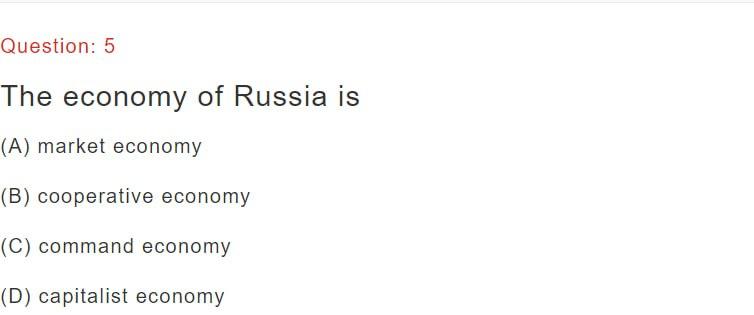 Solved Question: 5 The Economy Of Russia Is (A) Market | Chegg.com