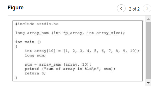 Solved Figure 1 of 2 long array_sum (int *p_array, int | Chegg.com