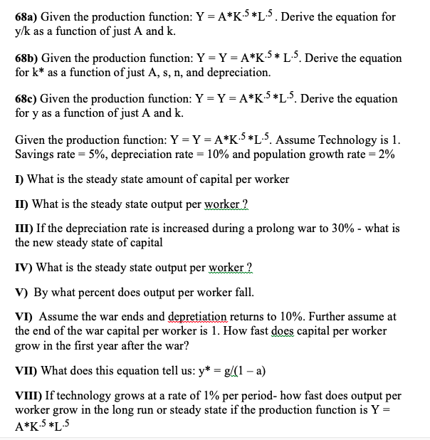 Solved 68a) Given the production function: Y - A*K5L5. | Chegg.com