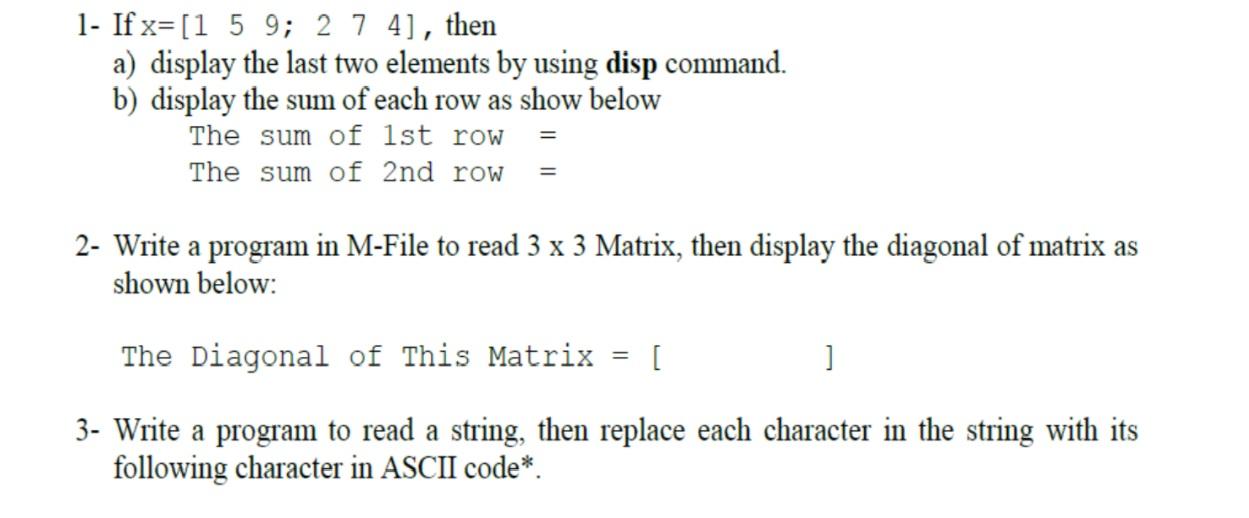 Solved 1- If x=(1 5 9; 27.4], then a) display the last two | Chegg.com