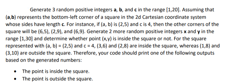 Solved Generate 3 random positive integers a, b, and c in | Chegg.com