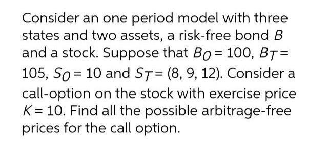 Solved Consider an one period model with three states and | Chegg.com