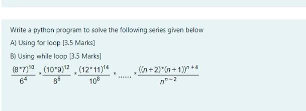 Solved Write A Python Program To Solve The Following Series | Chegg.com