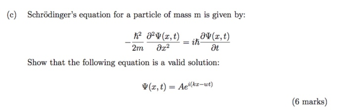 Solved (c) Schrödinger's equation for a particle of mass m | Chegg.com