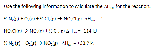 Solved Use the following information to calculate the Hrxn | Chegg.com