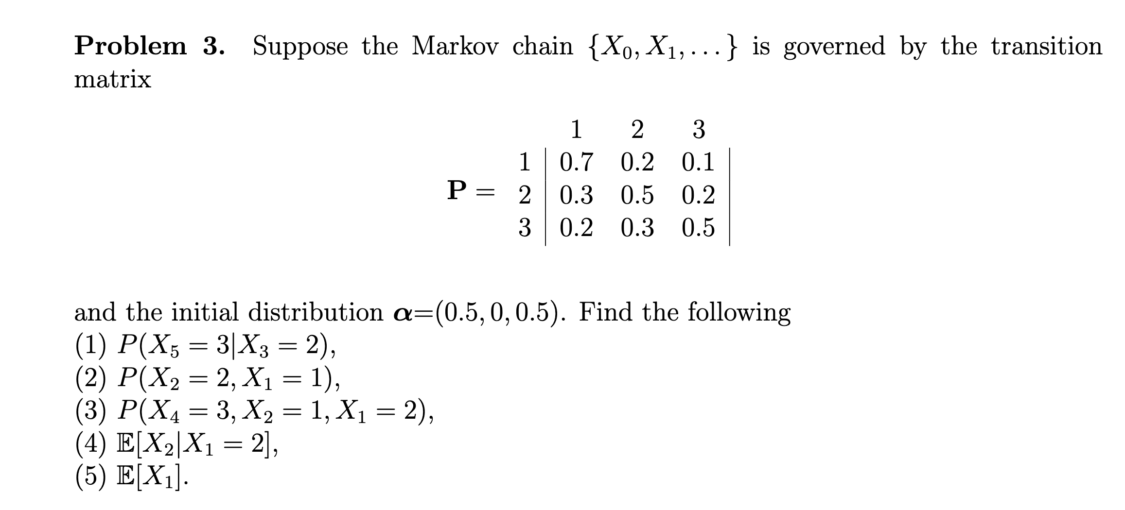 Initial Distribution Vector and the initial distribution α=(0.5,0,0.5). Find the | Chegg.com
