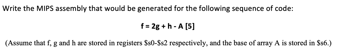 Solved Write the MIPS assembly that would be generated for | Chegg.com