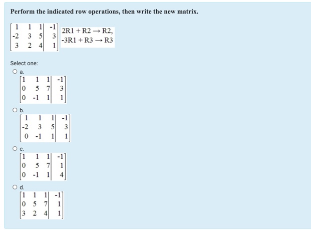 Solved Perform the indicated row operations then write the