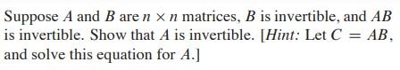 Solved Suppose A and B are n×n matrices, B is invertible, | Chegg.com