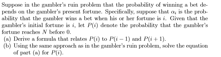 Solved Suppose In The Gambler's Ruin Problem That The | Chegg.com