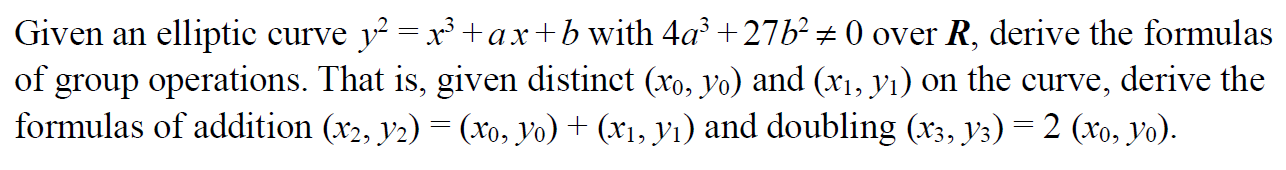 Solved Given an elliptic curve y2=x3+ax+b with 4a3+27b2 =0 | Chegg.com