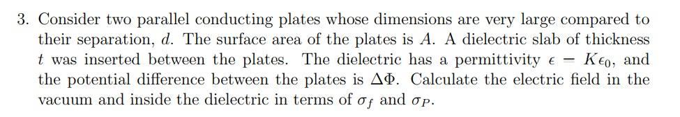 Solved 3. Consider two parallel conducting plates whose | Chegg.com