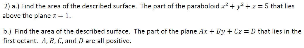 Solved 2) A.) Find The Area Of The Described Surface. The | Chegg.com