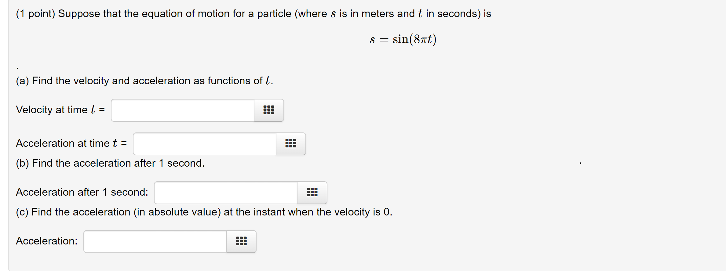 Solved s=sin(8πt) (a) Find the velocity and acceleration as | Chegg.com