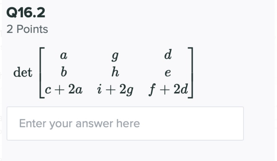 Solved Q16.2 2 Points a det be g d b h e c+ 2a į + 2g f + 2d | Chegg.com