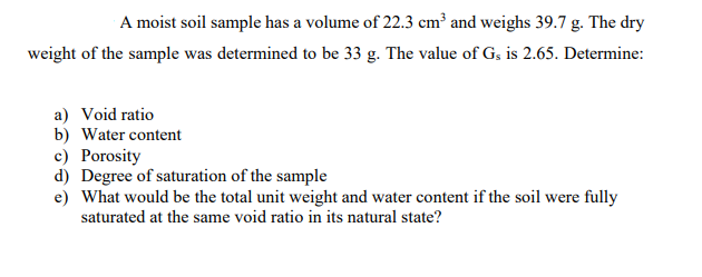Solved A moist soil sample has a volume of 22.3 cm and | Chegg.com