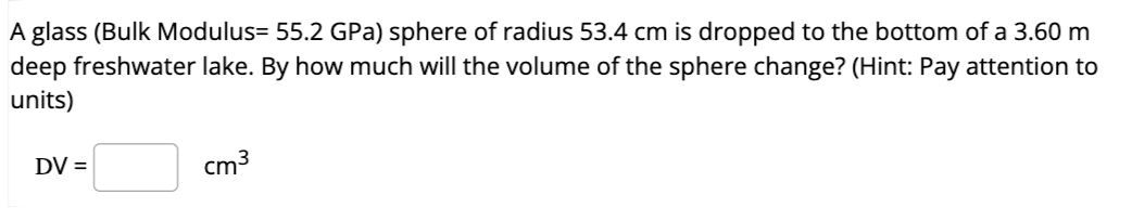 Solved A glass (Bulk Modulus= 55.2GPa ) sphere of radius | Chegg.com