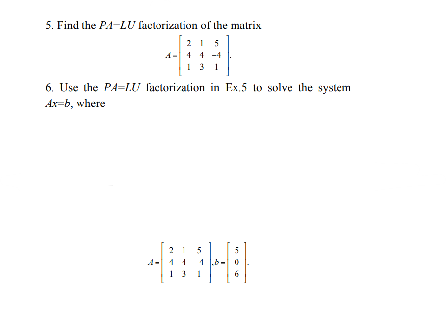 Solved 5. Find the PA=LU factorization of the matrix A 21 5