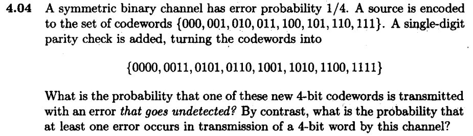 Solved 04 A symmetric binary channel has error probability | Chegg.com