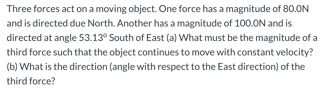 Solved Three forces act on a moving object. One force has a | Chegg.com