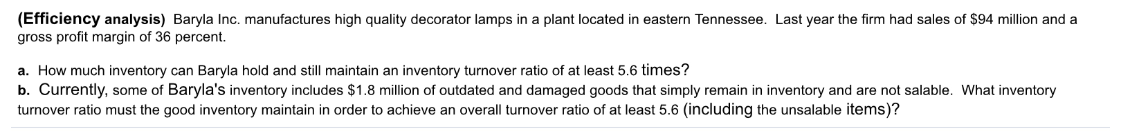 Solved (Efficiency analysis) Baryla Inc. manufactures high | Chegg.com