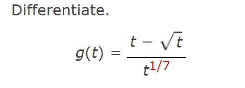 Solved Differentiate. g(t)=t1/7t−t | Chegg.com