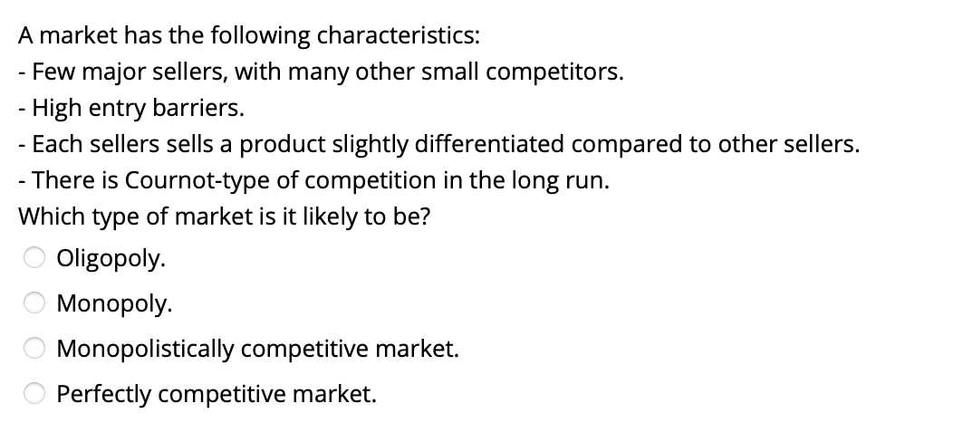 Solved A market has the following characteristics: - Few | Chegg.com