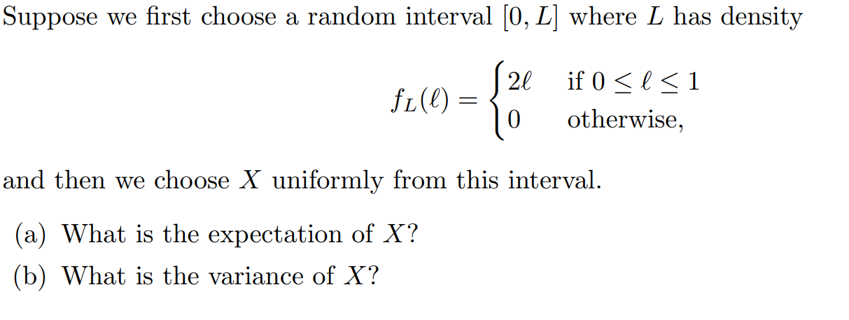 Solved Suppose we first choose a random interval [0,L] where | Chegg.com